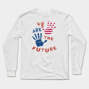 We are the future Long Sleeve T-Shirt
